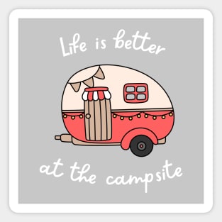 Life Is Better At The Campsite Magnet